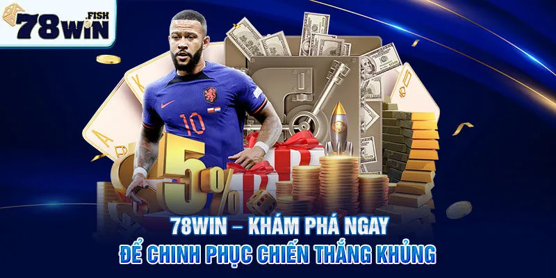 78win – Khám phá ngay để chinh phục chiến thắng khủng